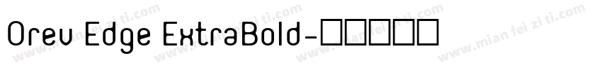 Orev Edge ExtraBold字体转换